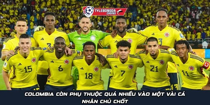 Colombia còn phụ thuộc quá nhiều vào một số cá nhân chủ chốt