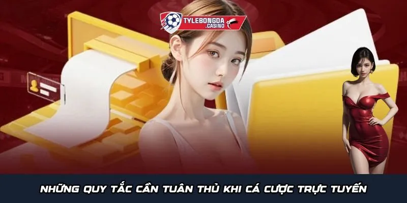  Những quy tắc cần tuân thủ khi cá cược trực tuyến 