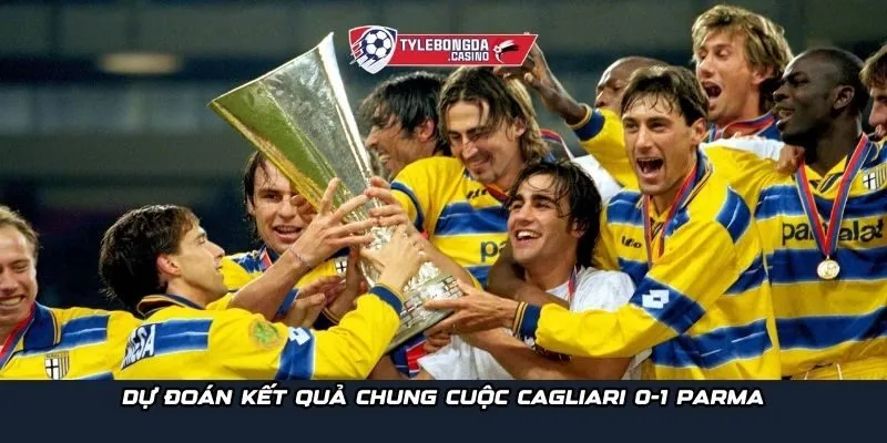 Dự đoán kết quả chung cuộc Cagliari 0-1 Parma