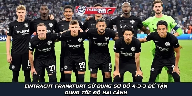 Eintracht Frankfurt sử dụng sơ đồ 4-3-3 để tận dụng tốc độ hai cánh