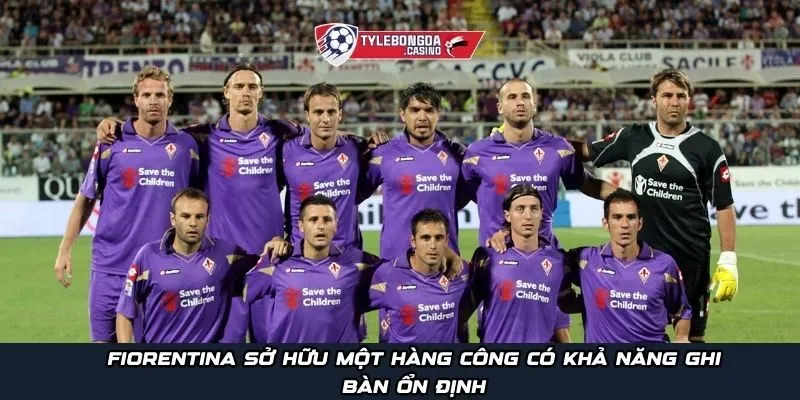 Fiorentina sở hữu một hàng công có khả năng ghi bàn ổn định