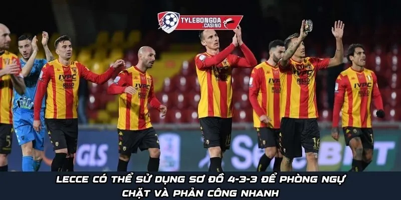 Lecce có thể sử dụng sơ đồ 4-3-3 để phòng ngự chặt và phản công nhanh