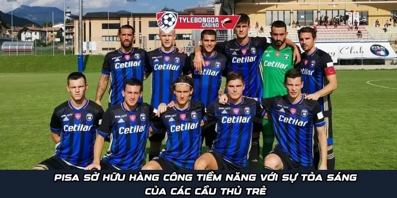 Pisa sở hữu hàng công tiềm năng với sự tỏa sáng của các cầu thủ trẻ