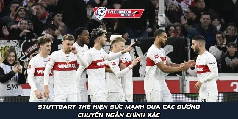 Stuttgart thể hiện sức mạnh qua các đường chuyền ngắn chính xác