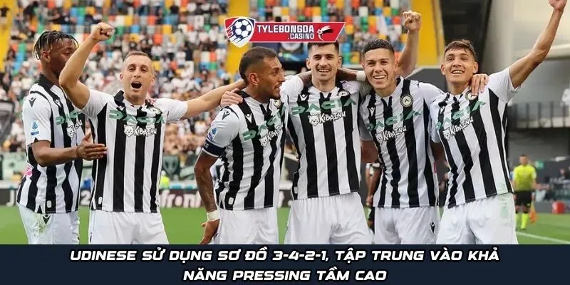 Udinese sử dụng sơ đồ 3-4-2-1 tập trung vào khả năng pressing tầm cao