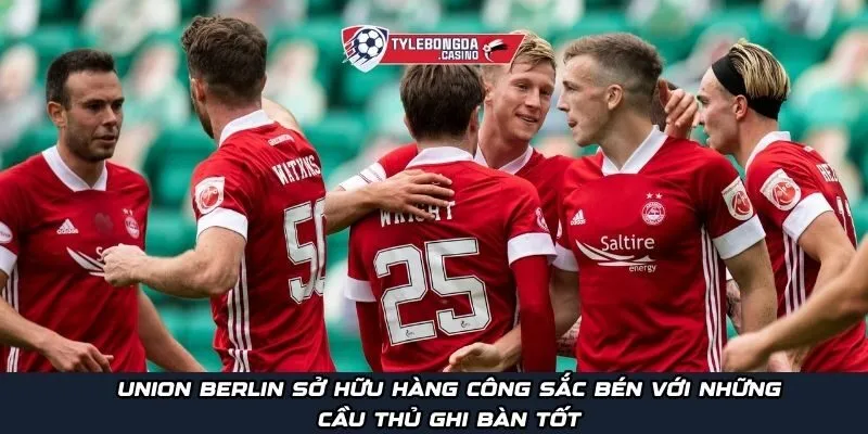 Union Berlin sở hữu hàng công sắc bén với những cầu thủ ghi bàn tốt