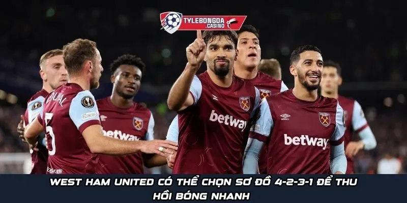 West Ham United có thể chọn sơ đồ 4-2-3-1 để thu hồi bóng nhanh