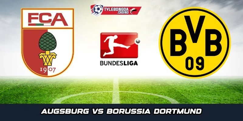 Augsburg vs Borussia Dortmund cuộc chiến giữa hai mục tiêu trái ngược
