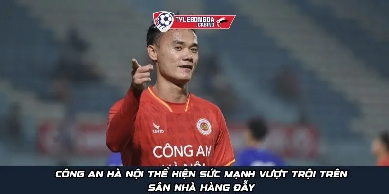 Công An Hà Nội thể hiện sức mạnh vượt trội trên sân nhà Hàng Đẫy