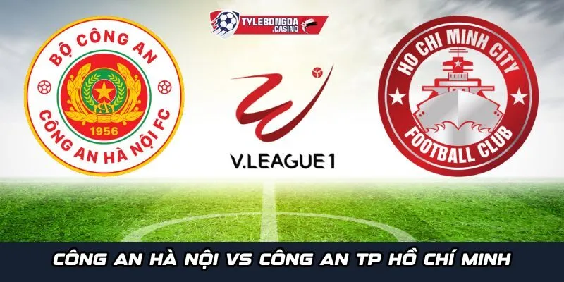Tổng quan trận đấu giữa Công An Hà Nội vs Công An TP Hồ Chí Minh